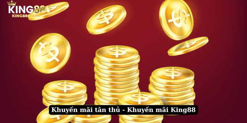 khuyến mãi tân thủ - Khuyễn mãi king888.app