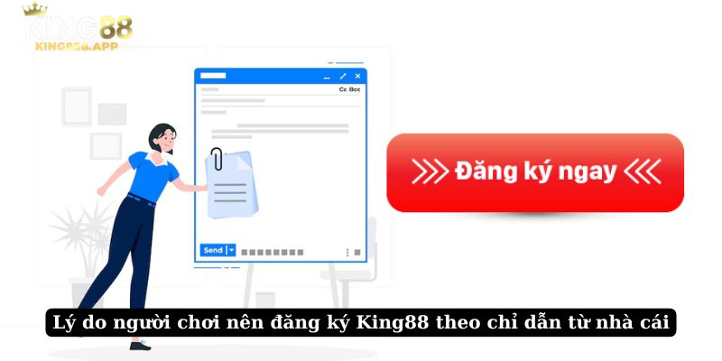 Lý do người chơi nên đăng ký King88 theo chỉ dẫn từ nhà cái